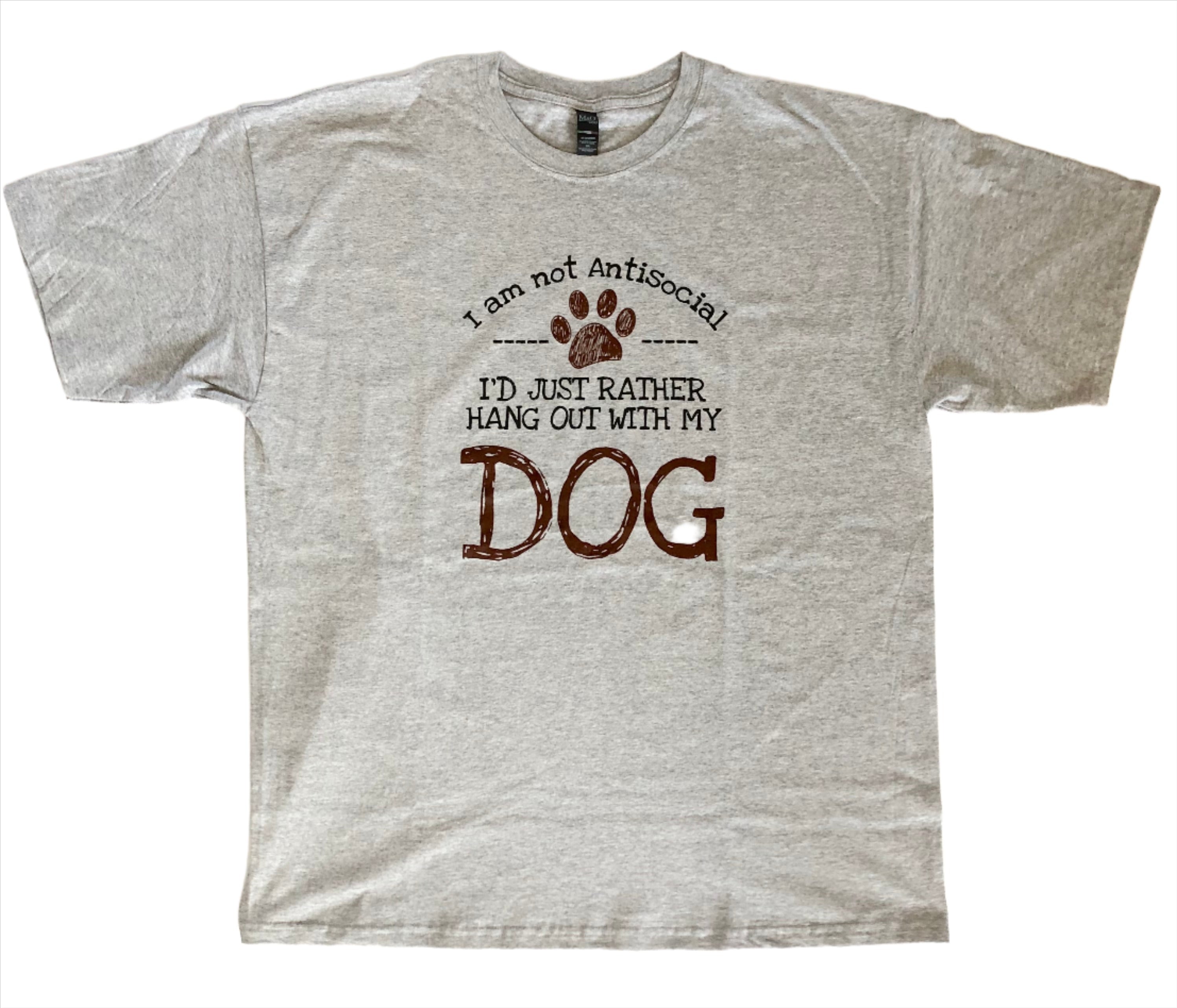 I'd Rather Be Hanging Out With My Dog T-Shirt I'd Rather Be Hanging Out With My Dog T-Shirt