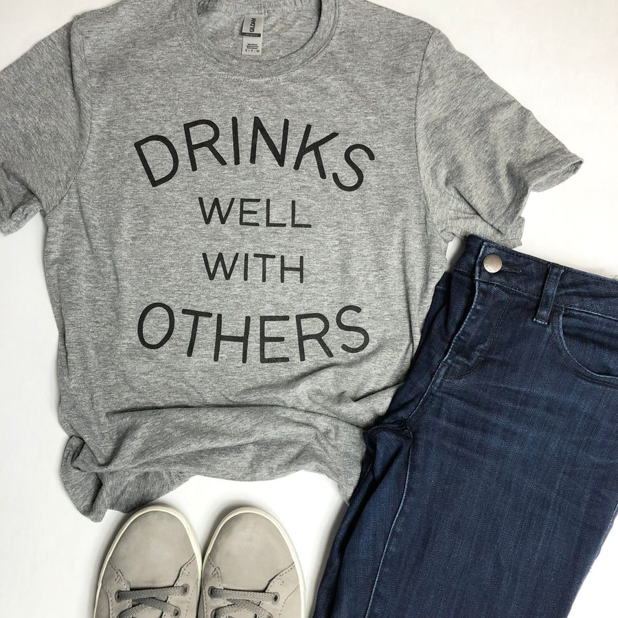 DRINKS WELL WITH OTHERS T-SHIRT