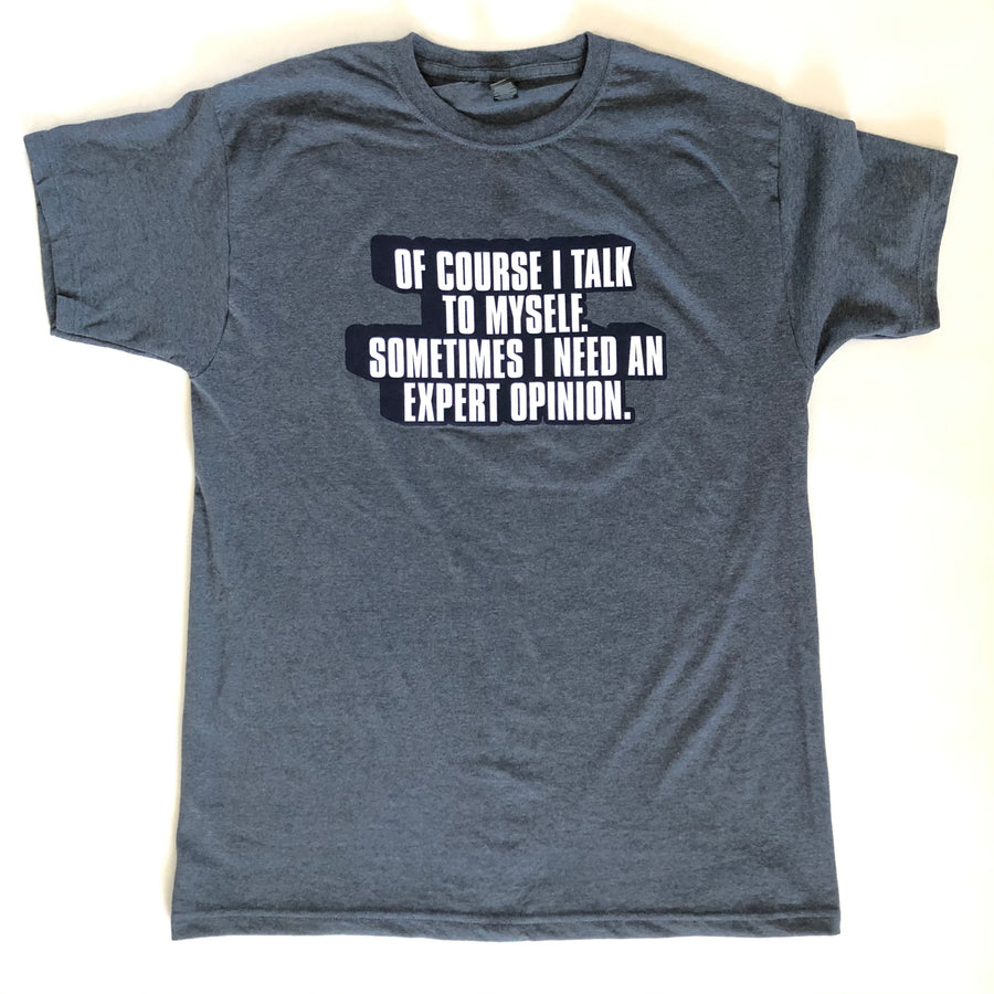 OF COURSE I TALK T-SHIRT